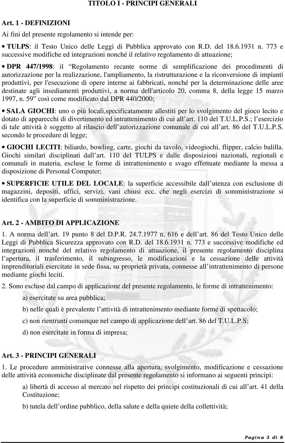 realizzazione, l'ampliamento, la ristrutturazione e la riconversione di impianti produttivi, per l'esecuzione di opere interne ai fabbricati, nonché per la determinazione delle aree destinate agli