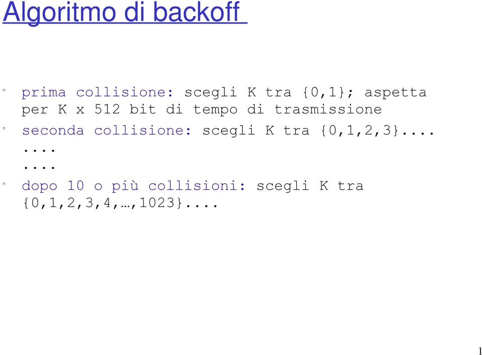 trasmissione collisione: scegli K tra {0,,2,3}.