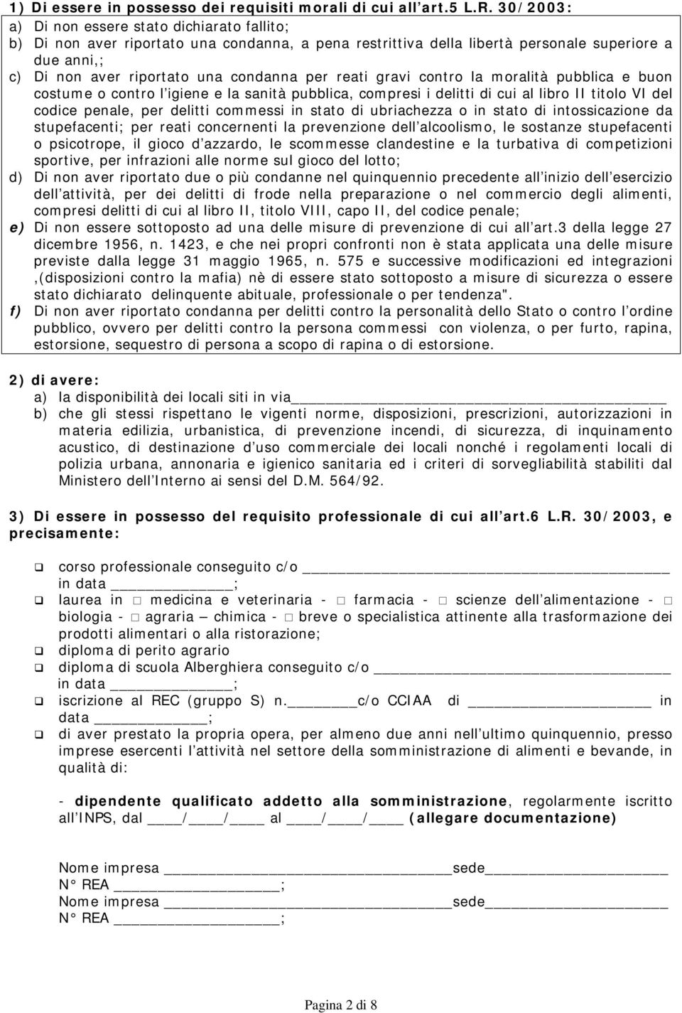 reati gravi contro la moralità pubblica e buon costume o contro l igiene e la sanità pubblica, compresi i delitti di cui al libro II titolo VI del codice penale, per delitti commessi in stato di