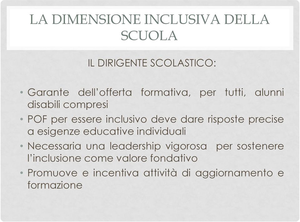 risposte precise a esigenze educative individuali Necessaria una leadership vigorosa per