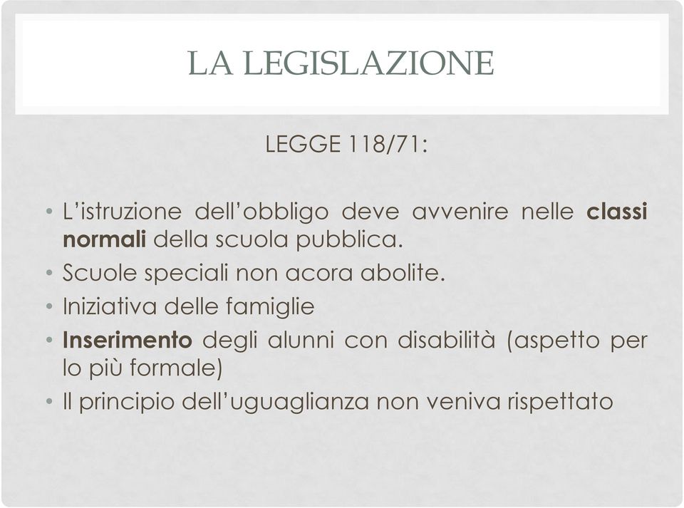 Scuole speciali non acora abolite.