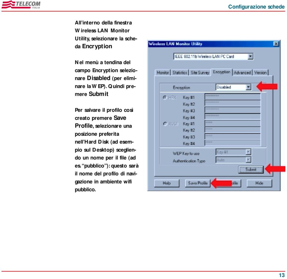 Quindi premere Submit Per salvare il profilo così creato premere Save Profile, selezionare una posizione preferita