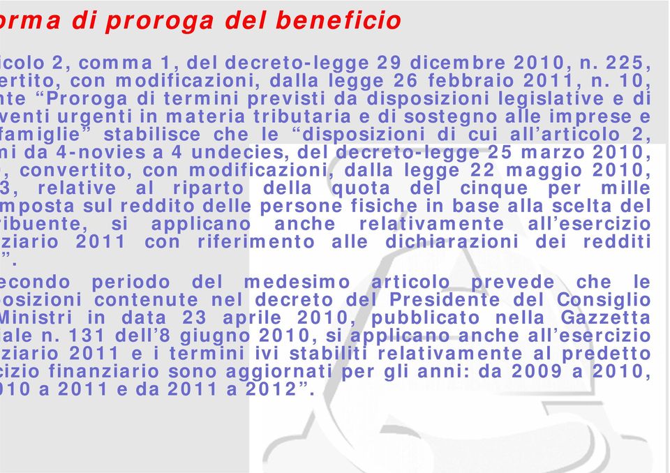 2, i da 4-novies a 4 undecies, del decreto-legge 25 marzo 2010,, convertito, con modificazioni, dalla legge 22 maggio 2010,, relative al riparto della quota del cinque per mille posta sul reddito