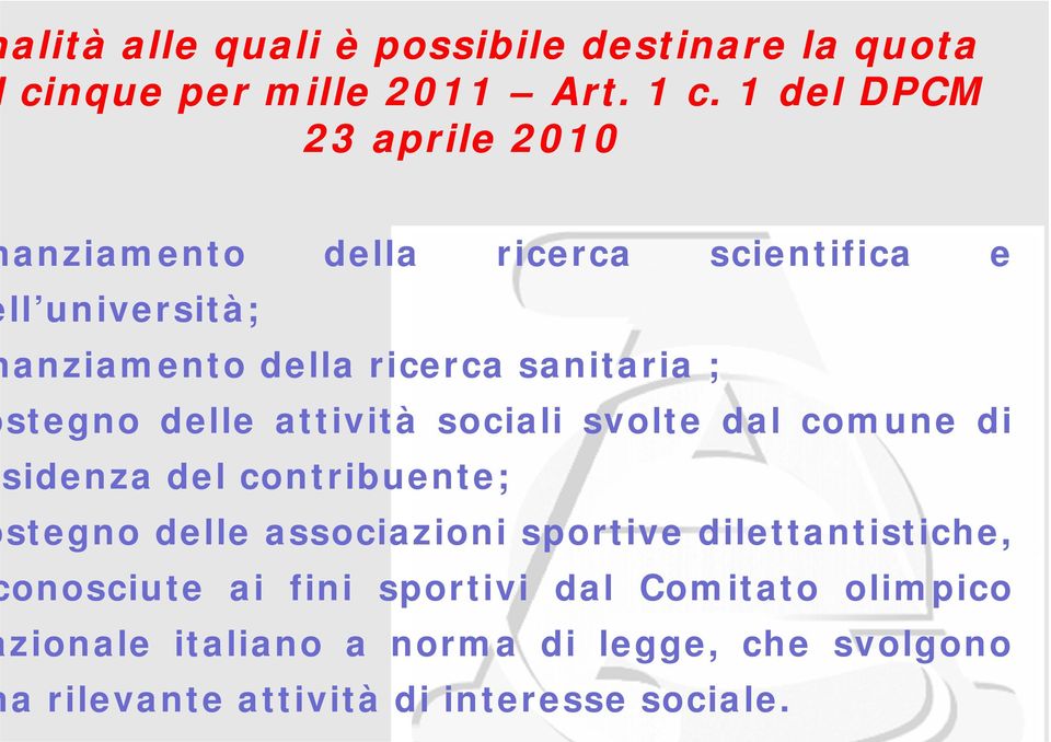 stegno delle attività sociali svolte dal comune di sidenza del contribuente; stegno delle associazioni sportive