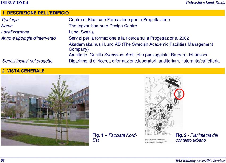 tipologia d'intervento Servizi per la formazione e la ricerca sulla Progettazione, 2002 Servizi inclusi nel progetto 2.