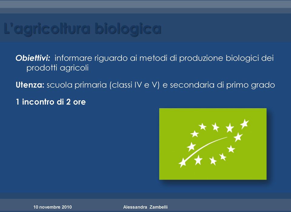 Utenza: scuola primaria (classi IV e V) e secondaria di