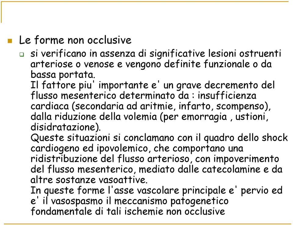 emorragia, ustioni, disidratazione).