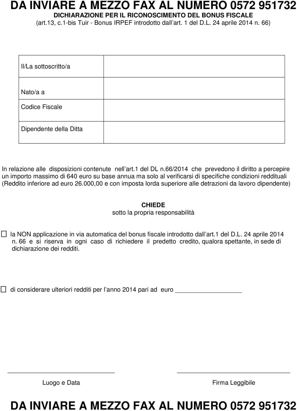 66/2014 che prevedono il diritto a percepire un importo massimo di 640 euro su base annua ma solo al verificarsi di specifiche condizioni reddituali (Reddito inferiore ad euro 26.