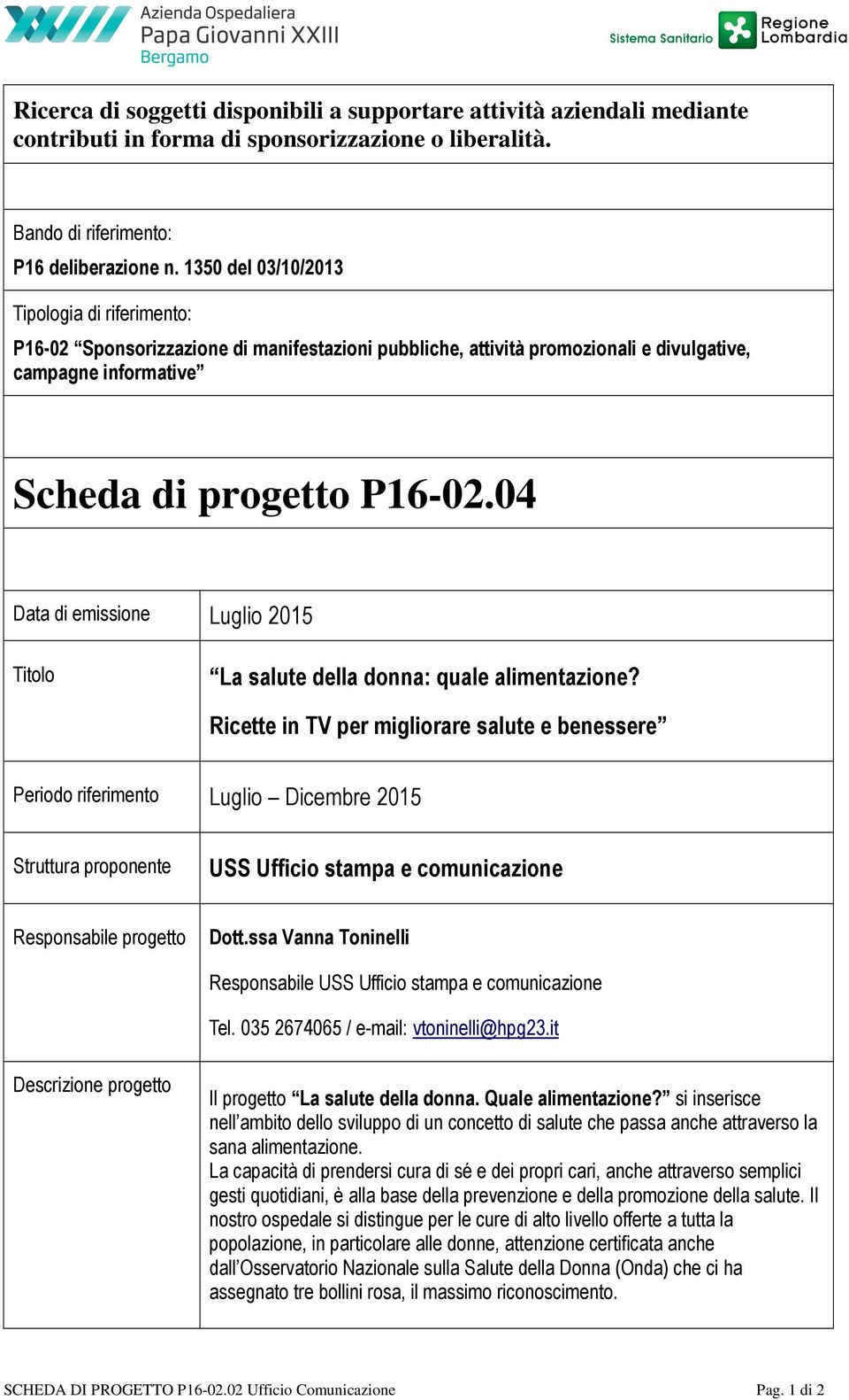 04 Data di emissione Luglio 2015 Titolo La salute della donna: quale alimentazione?