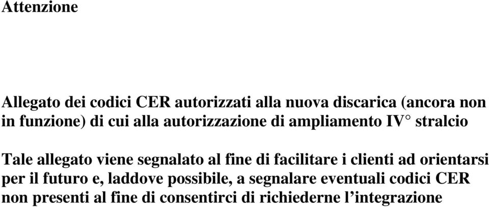 segnalato al fine di facilitare i clienti ad orientarsi per il futuro e, laddove