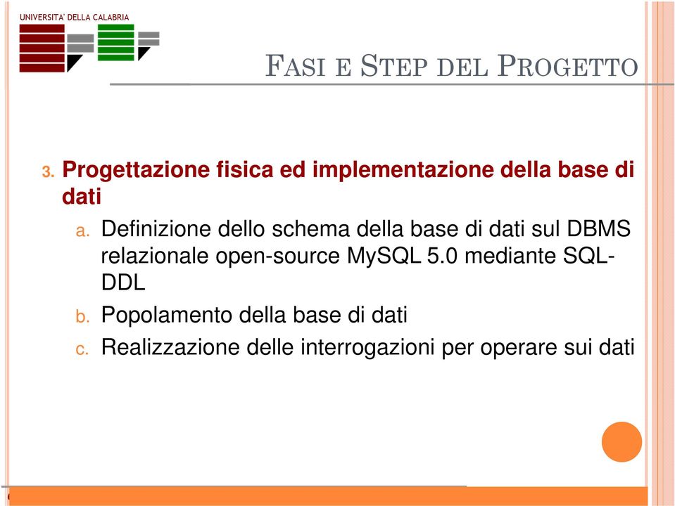 Definizione dello schema della base di dati sul DBMS relazionale