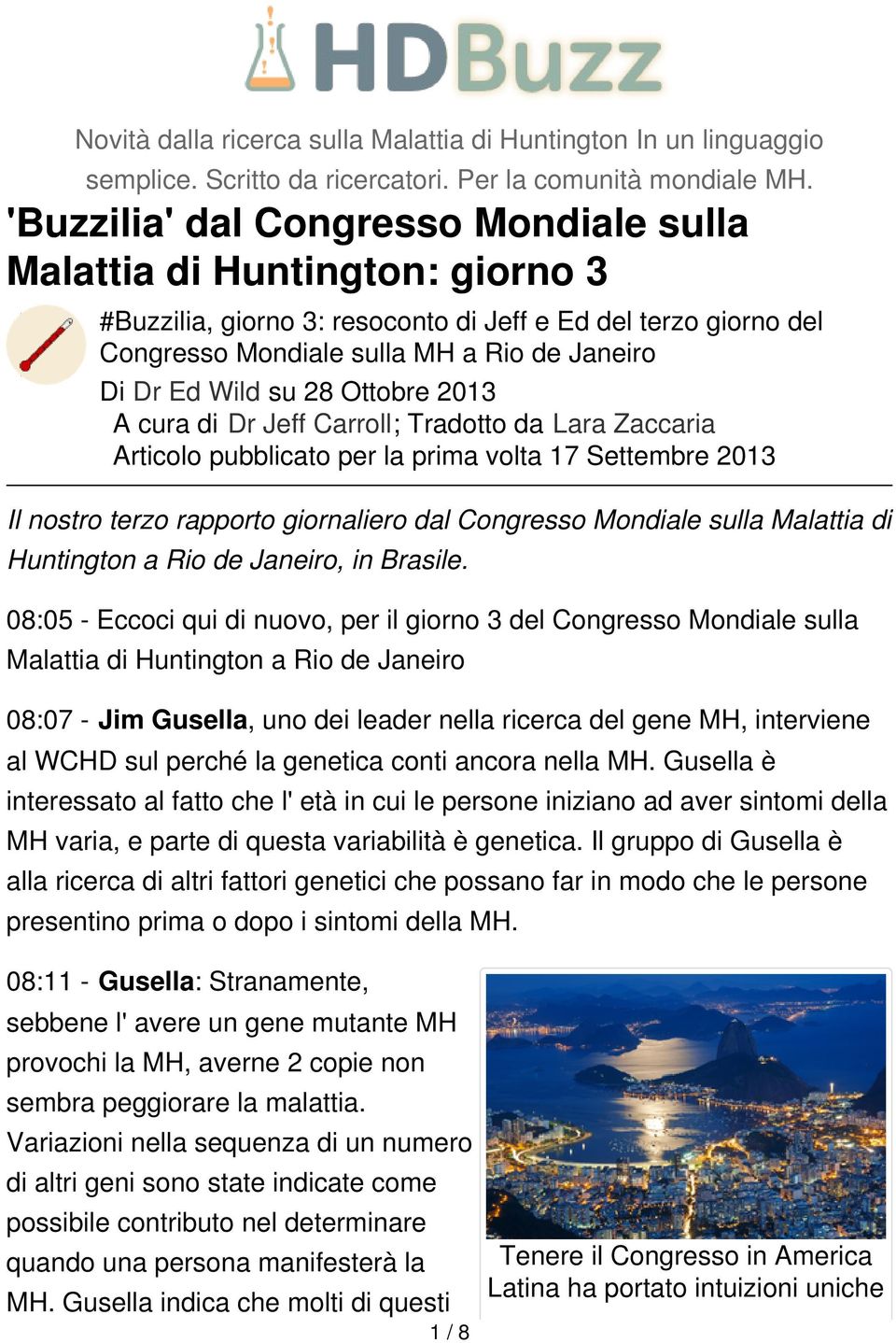 28 Ottobre 2013 A cura di Dr Jeff Carroll; Tradotto da Lara Zaccaria Articolo pubblicato per la prima volta 17 Settembre 2013 Il nostro terzo rapporto giornaliero dal Congresso Mondiale sulla