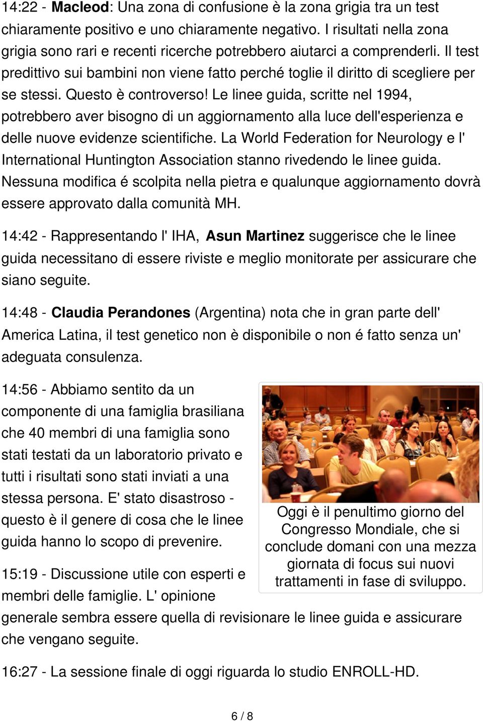 Questo è controverso! Le linee guida, scritte nel 1994, potrebbero aver bisogno di un aggiornamento alla luce dell'esperienza e delle nuove evidenze scientifiche.