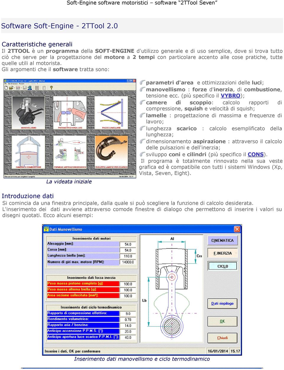 particolare accento alle cose pratiche, tutte quelle utili al motorista.