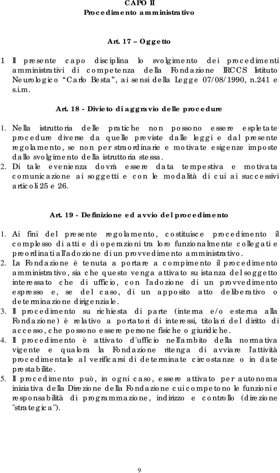 241 e s.i.m. Art. 18 - Divieto di aggravio delle procedure 1.