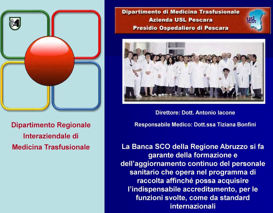 Dott.ssa Tiziana Bonfini La Banca SCO della Regione Abruzzo si fa garante della formazione e dell