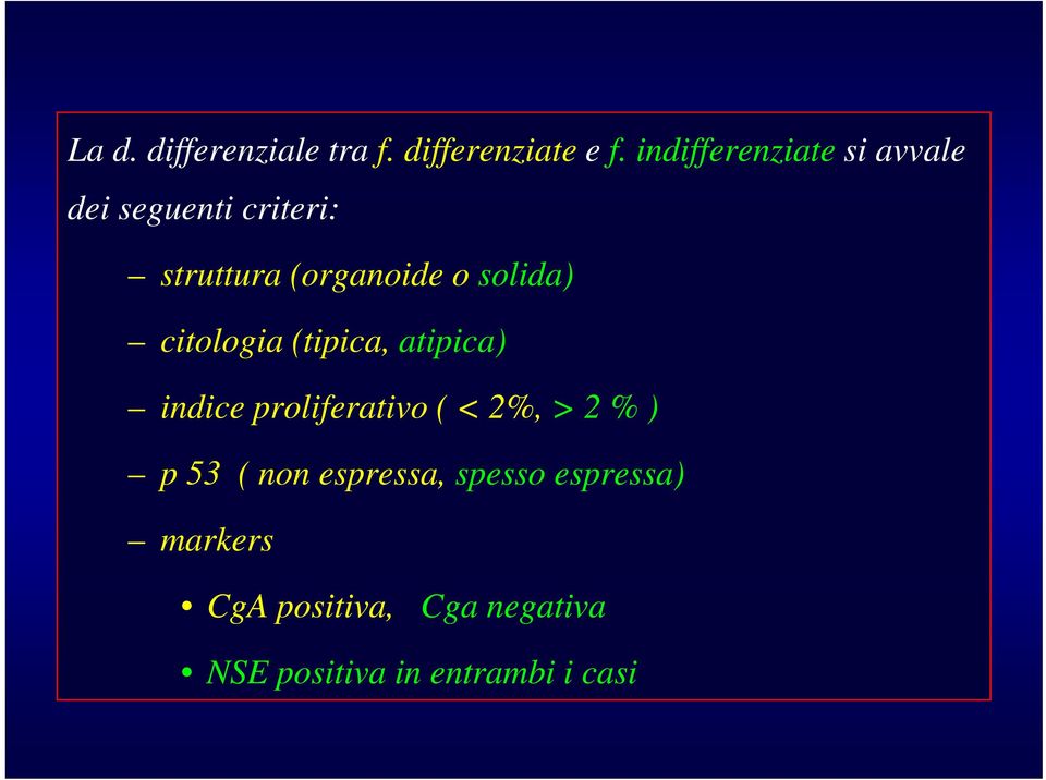 solida) citologia (tipica, atipica) indice proliferativo ( < 2%, > 2 % )