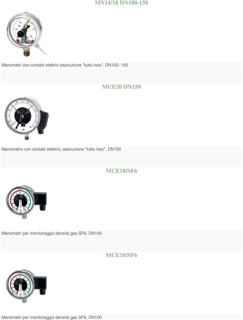 esecuzione "tutto inox", DN150 MCE18/SF6 Manometri per monitoraggio