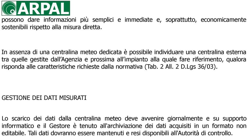 riferimento, qualora risponda alle caratteristiche richieste dalla normativa (Tab. 2 All. 2 D.Lgs 36/03).