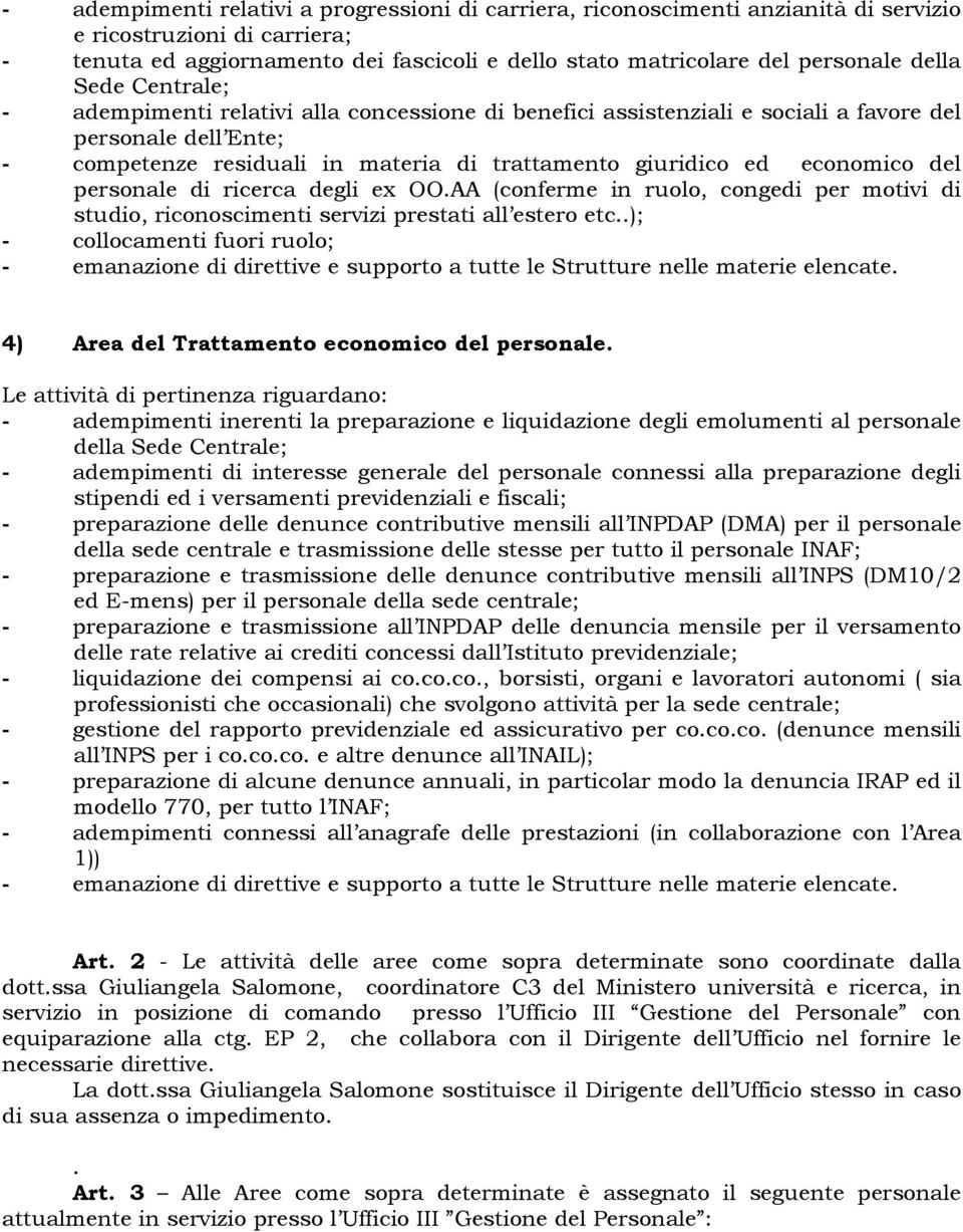 economico del personale di ricerca degli ex OO.AA (conferme in ruolo, congedi per motivi di studio, riconoscimenti servizi prestati all estero etc.