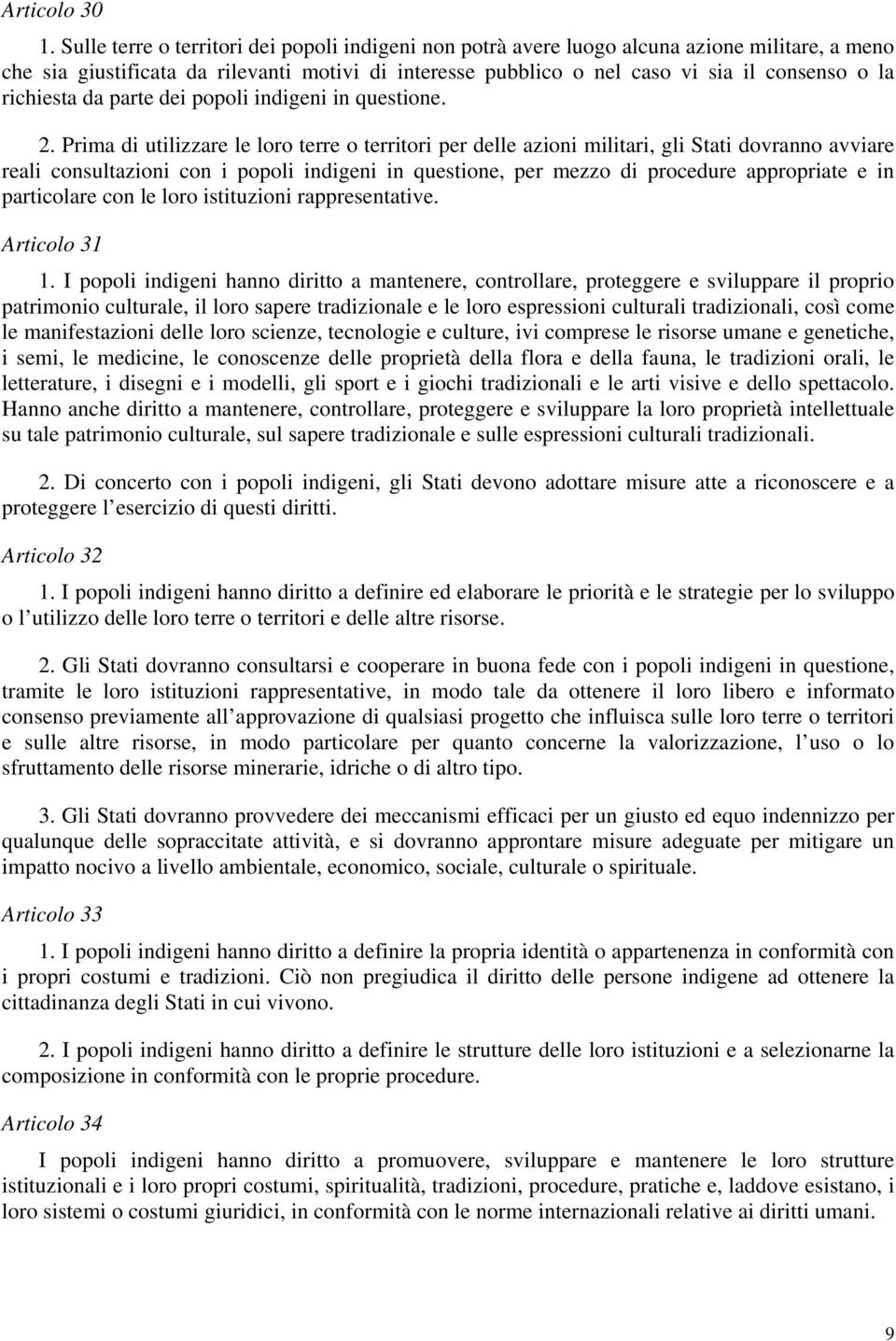 richiesta da parte dei popoli indigeni in questione. 2.