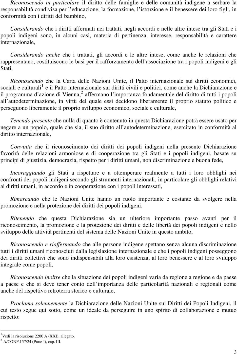 pertinenza, interesse, responsabilità e carattere internazionale, Considerando anche che i trattati, gli accordi e le altre intese, come anche le relazioni che rappresentano, costituiscono le basi