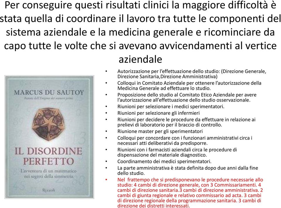 Aziendale per ottenere l autorizzazione della Medicina Generale ad effettuare lo studio.