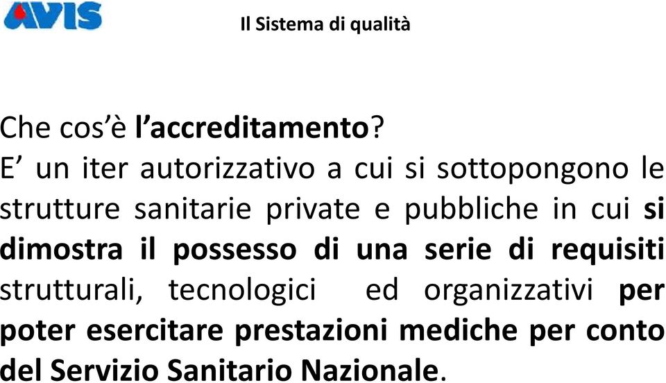 private e pubbliche in cui si dimostra il possesso di una serie di