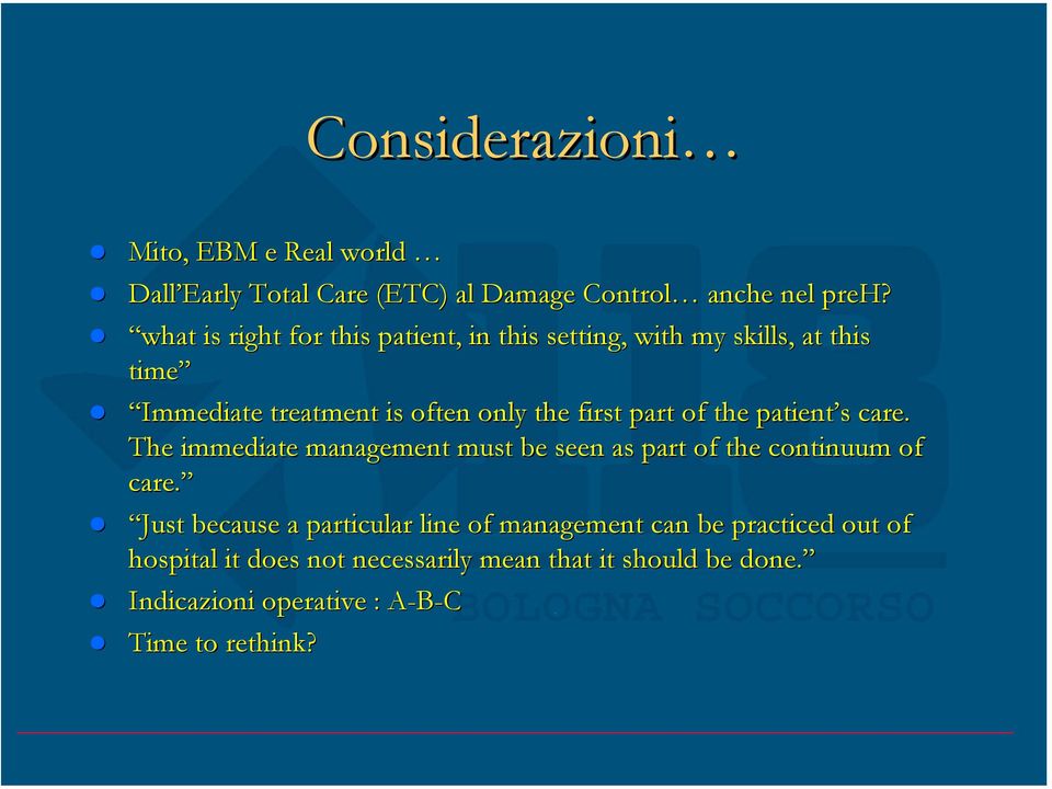 part of the patient s care. The immediate management must be seen as part of the continuum of care.