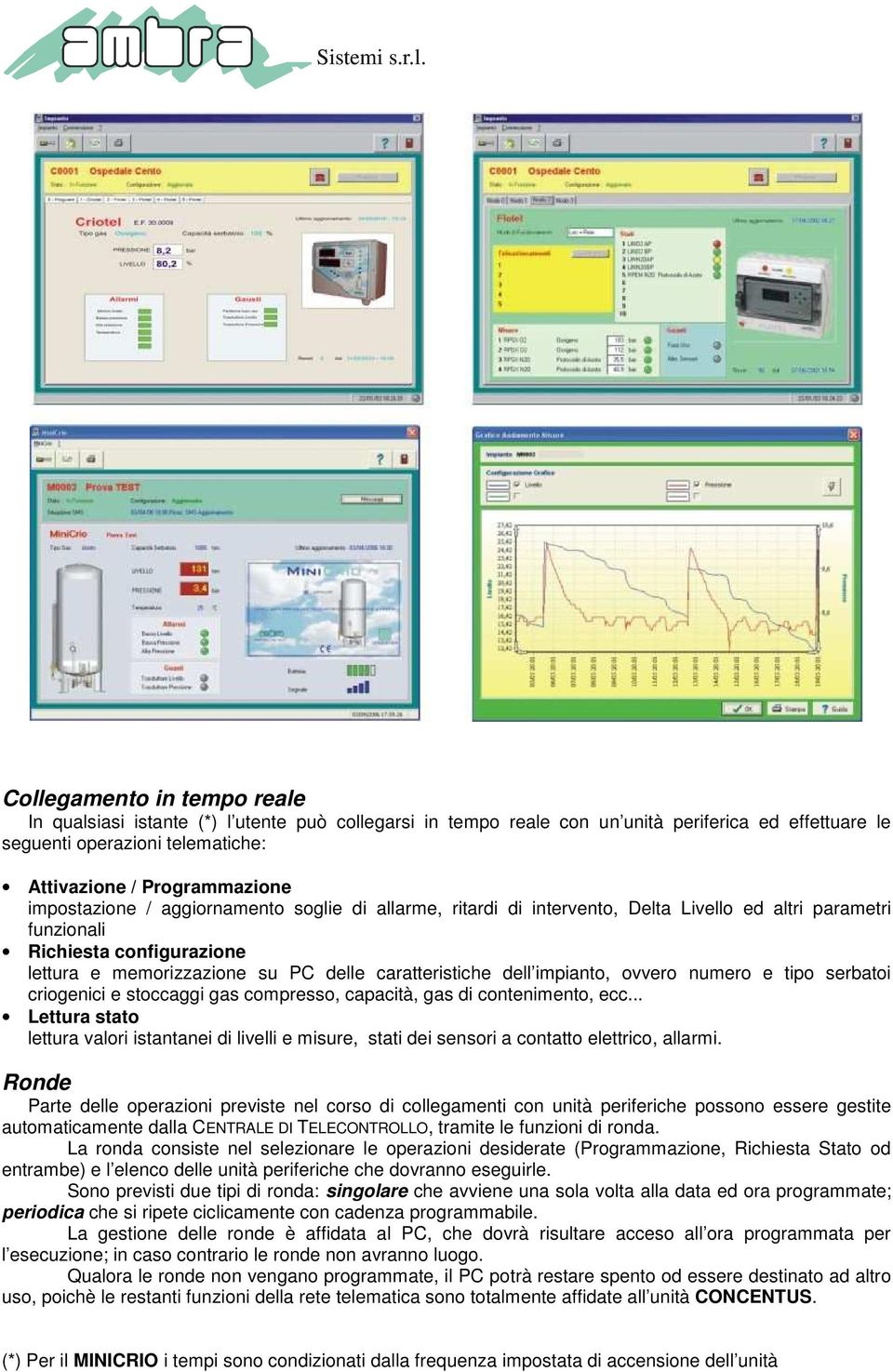 impianto, ovvero numero e tipo serbatoi criogenici e stoccaggi gas compresso, capacità, gas di contenimento, ecc.