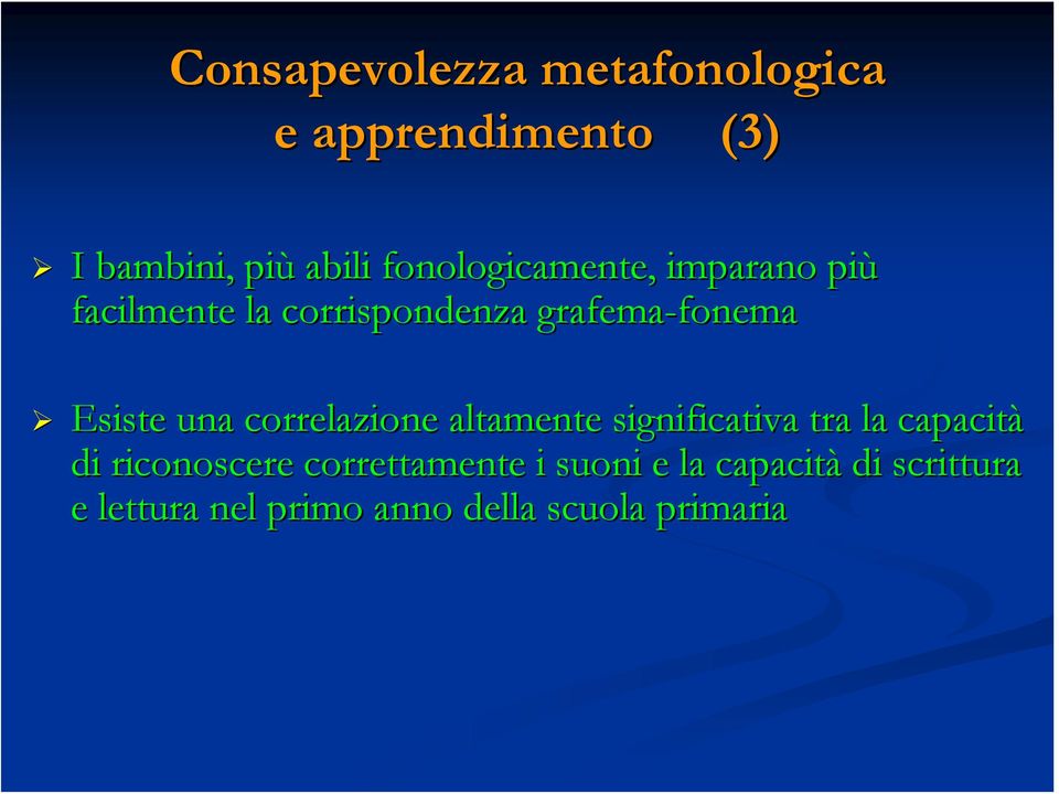 Esiste una correlazione altamente significativa tra la capacità di riconoscere