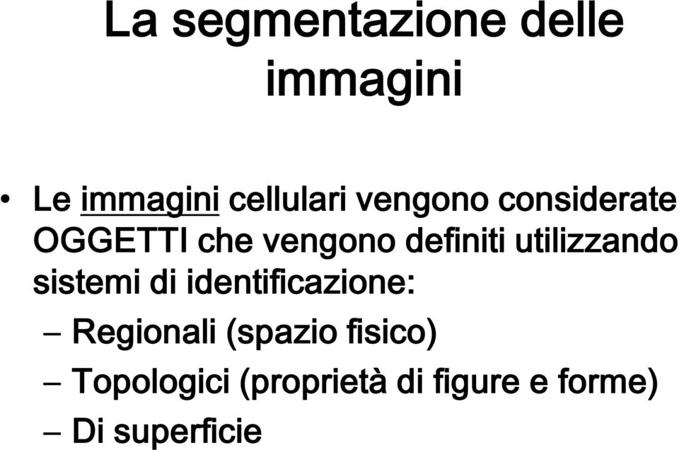 utilizzando sistemi di identificazione: Regionali