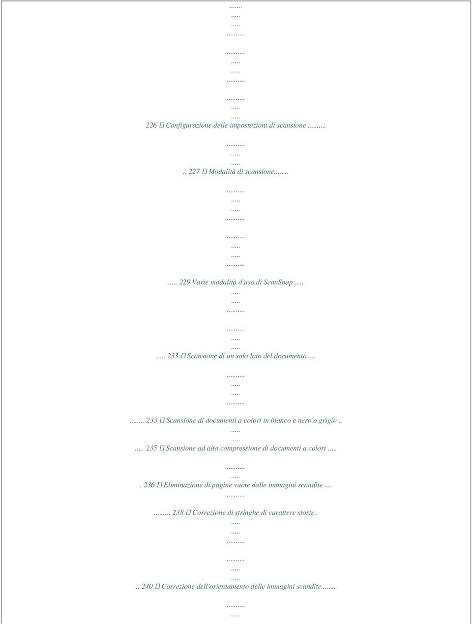 .. 233 Scansione di documenti a colori in bianco e nero o grigio.