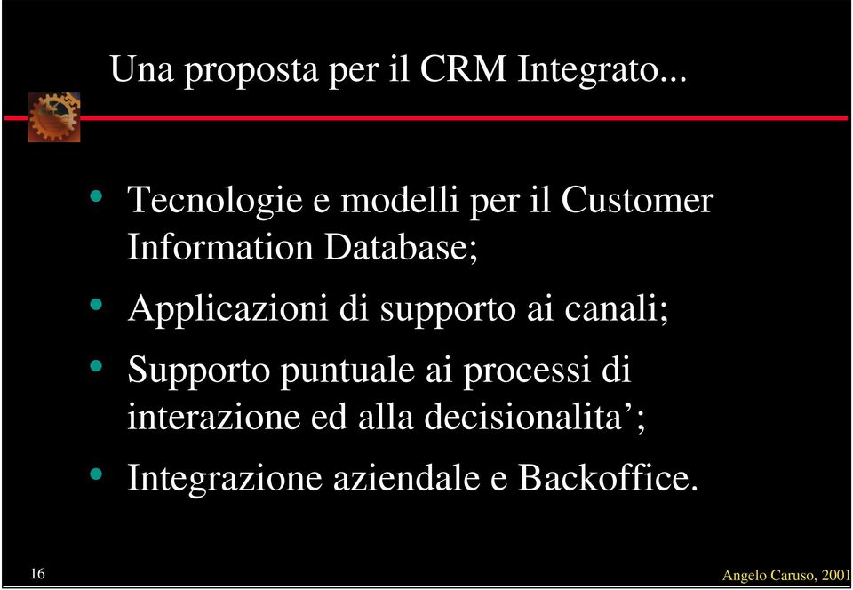 Applicazioni di supporto ai canali; Supporto puntuale ai