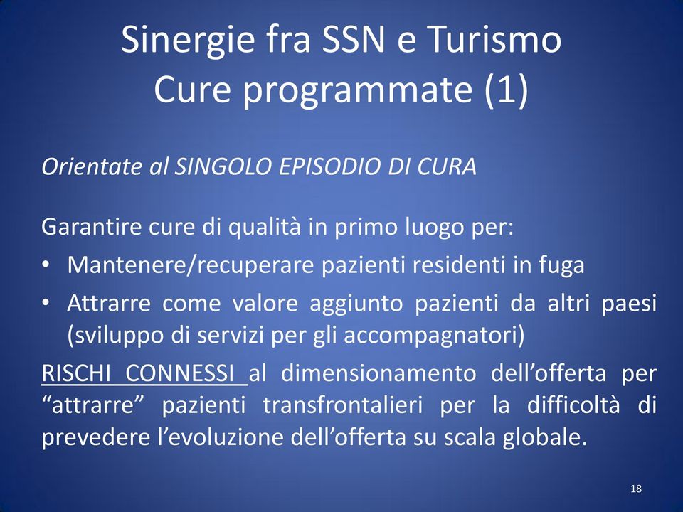 pazienti da altri paesi (sviluppo di servizi per gli accompagnatori) RISCHI CONNESSI al dimensionamento dell