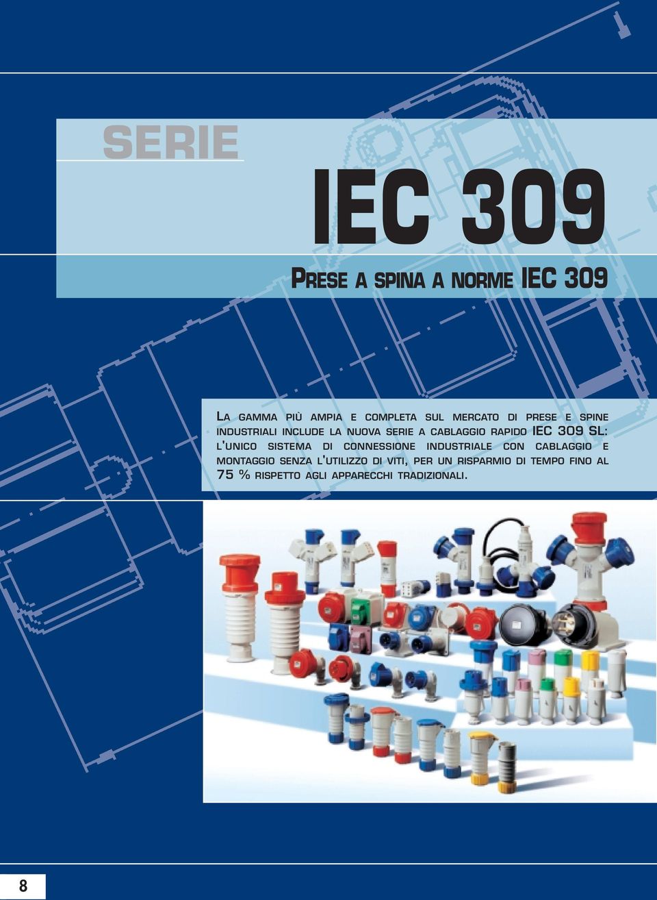 SISTEMA DI CONNESSIONE INDUSTRIALE CON CABLAGGIO E MONTAGGIO SENZA L'UTILIZZO