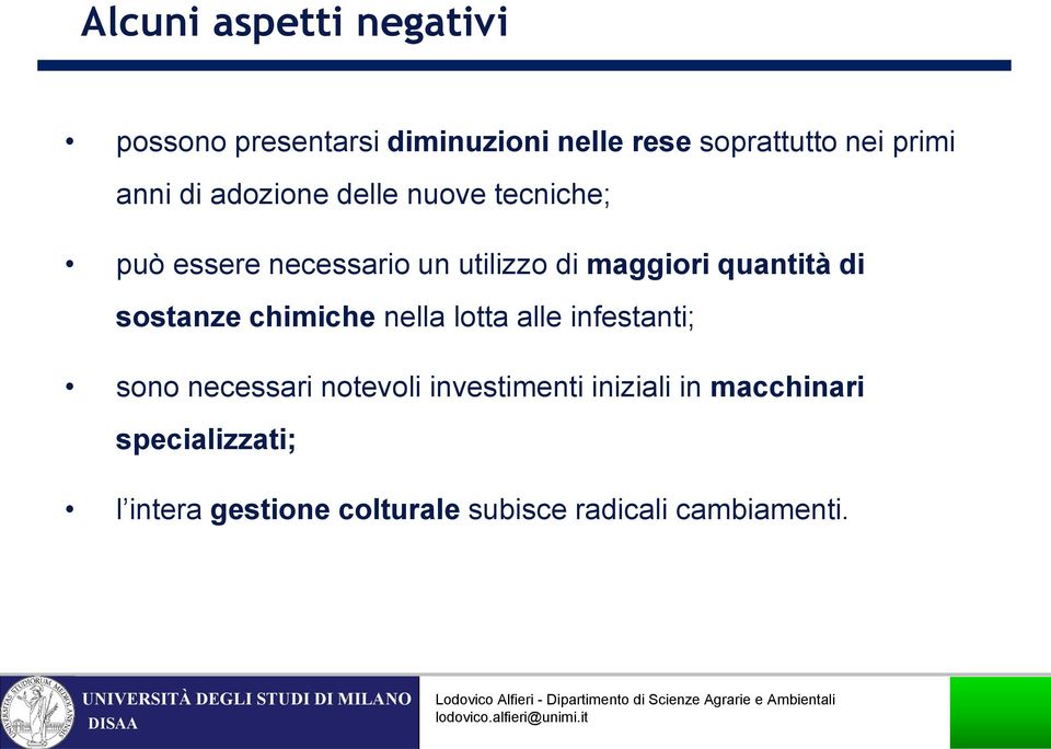 quantità di sostanze chimiche nella lotta alle infestanti; sono necessari notevoli