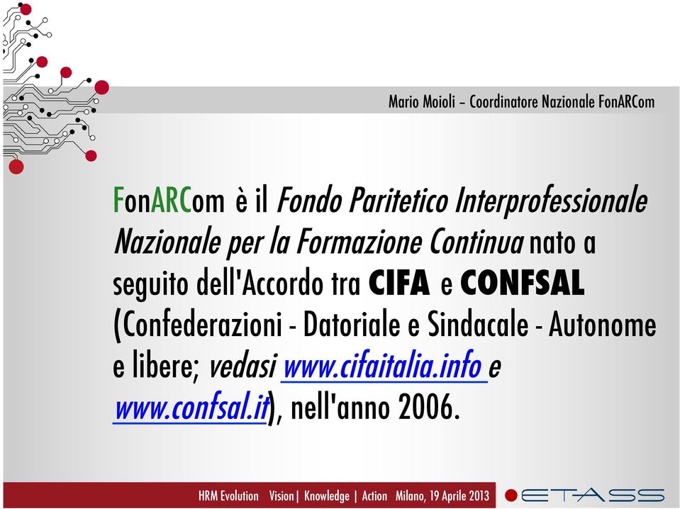 dell'accordo tra CIFA e CONFSAL (Confederazioni - Datoriale e Sindacale -