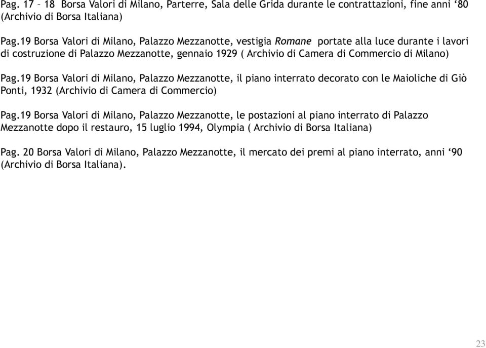 19 Borsa Valori di Milano, Palazzo Mezzanotte, il piano interrato decorato con le Maioliche di Giò Ponti, 1932 (Archivio di Camera di Commercio) Pag.