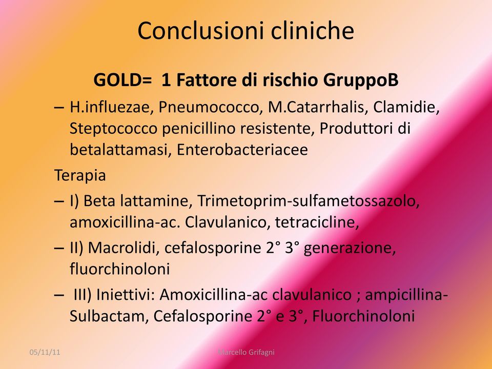 I) Beta lattamine, Trimetoprim-sulfametossazolo, amoxicillina-ac.