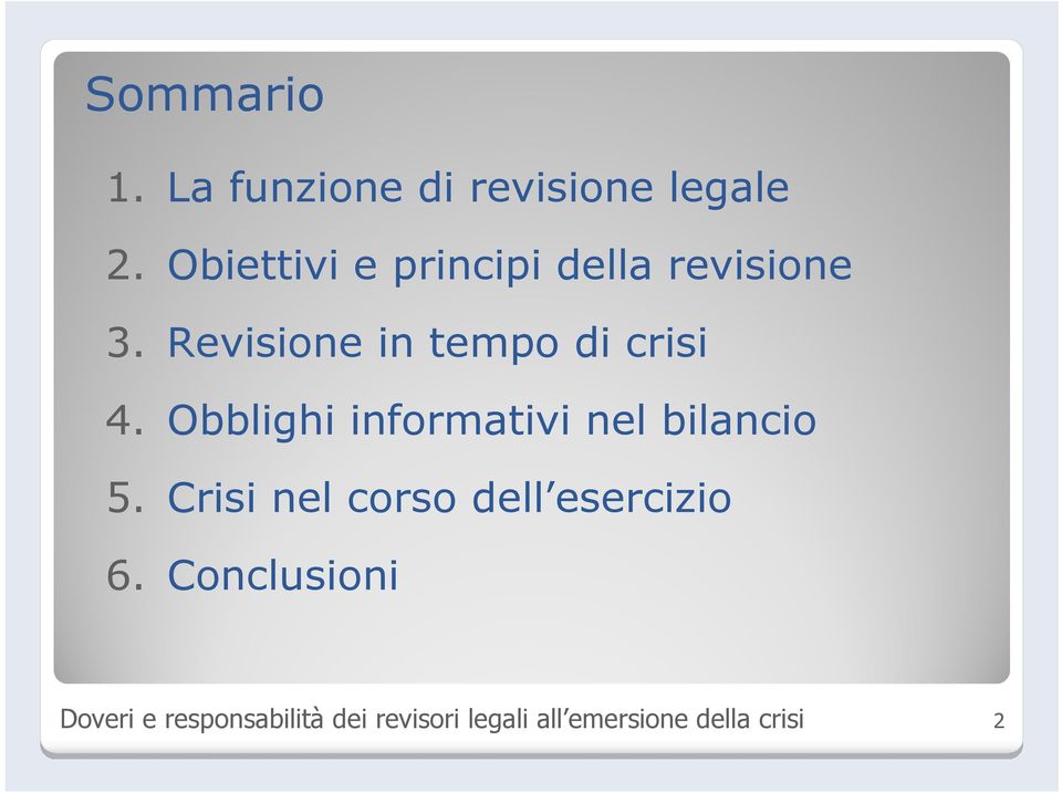 Revisione in tempo di crisi 4. Obblighi informativi nel bilancio 5.