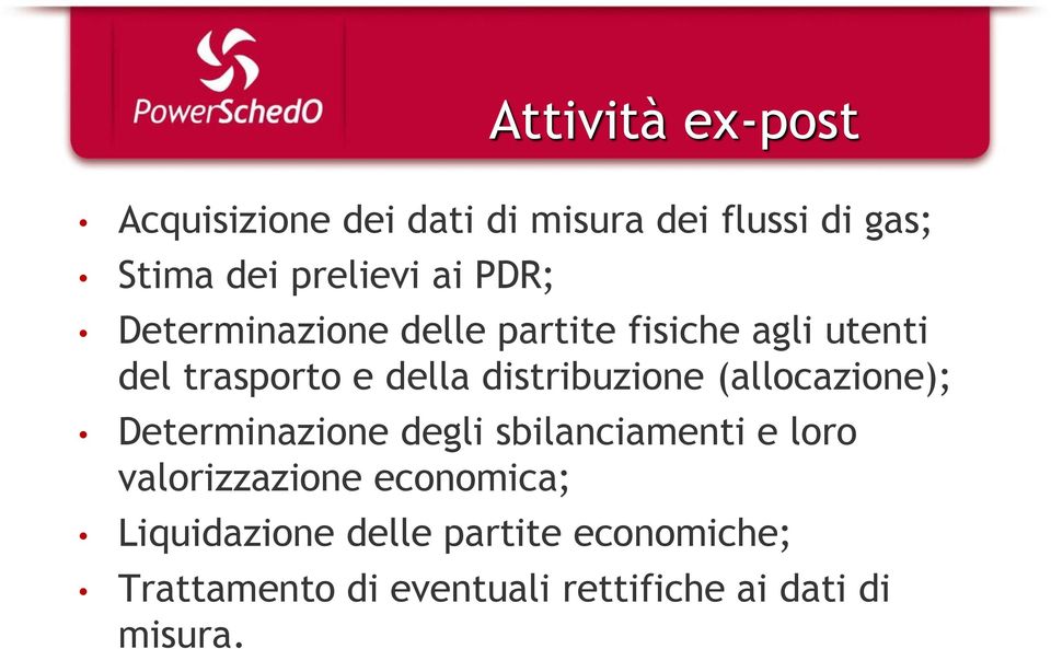 (allocazione); Determinazione degli sbilanciamenti e loro valorizzazione economica;