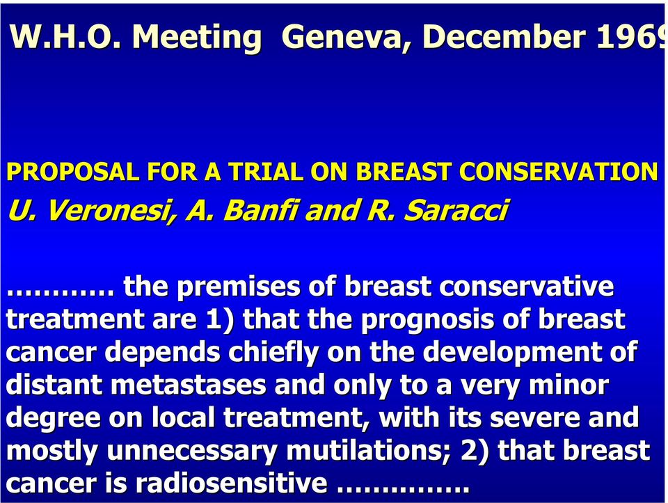 Saracci the premises of breast conservative treatment are 1) that the prognosis of breast cancer