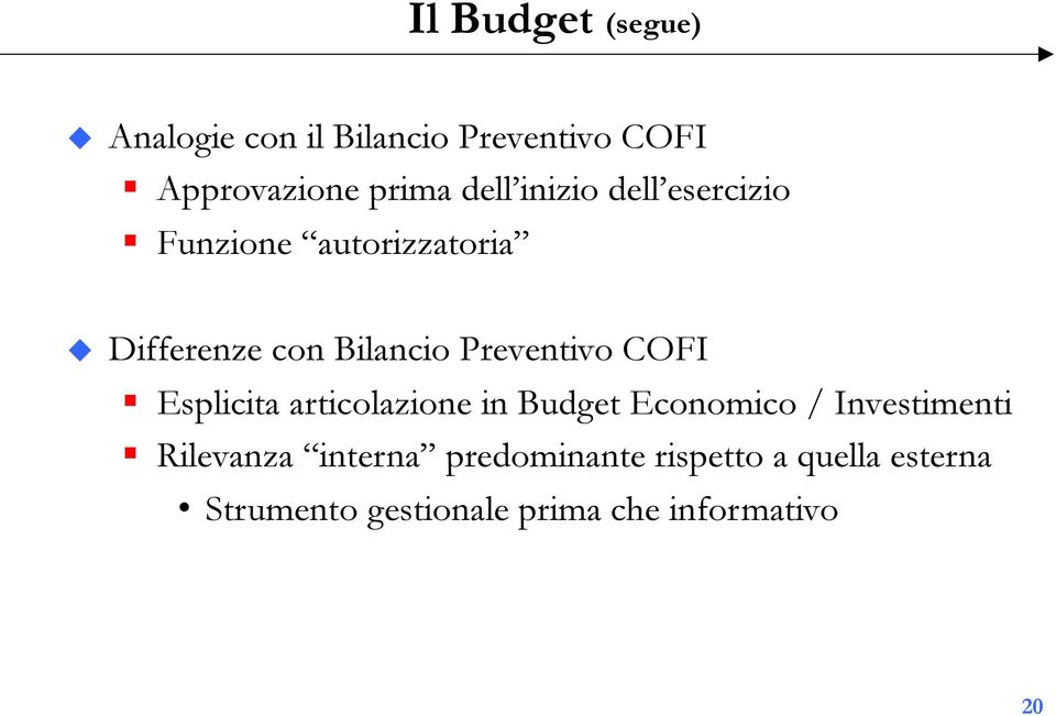 Preventivo COFI Esplicita articolazione in Budget Economico / Investimenti