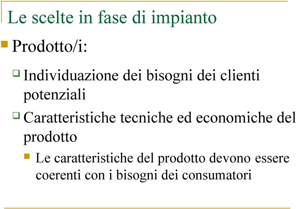 tecniche ed economiche del prodotto Le caratteristiche