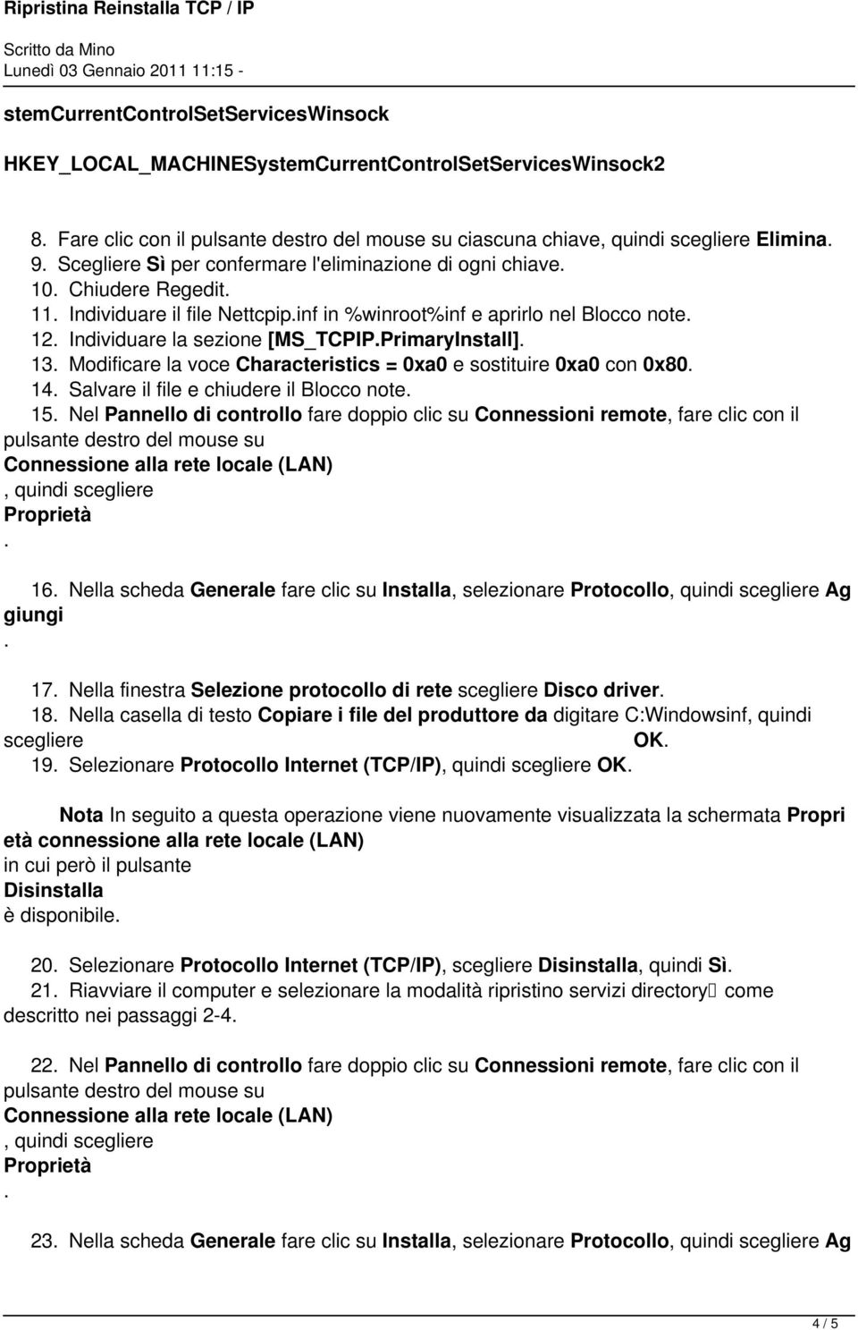 Modificare la voce Characteristics = 0xa0 e sostituire 0xa0 con 0x80 14 Salvare il file e chiudere il Blocco note 15 Nel Pannello di controllo fare doppio clic su Connessioni remote, fare clic con il