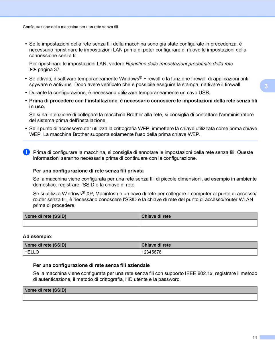 Se attivati, disattivare temporaneamente Windows Firewall o la funzione firewall di applicazioni antispyware o antivirus.