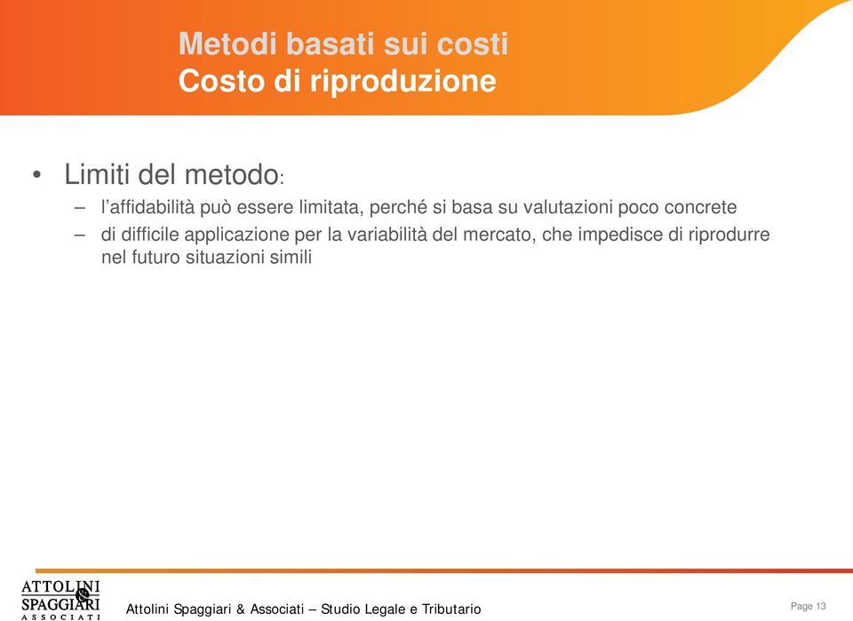 poco concrete di difficile applicazione per la variabilità del