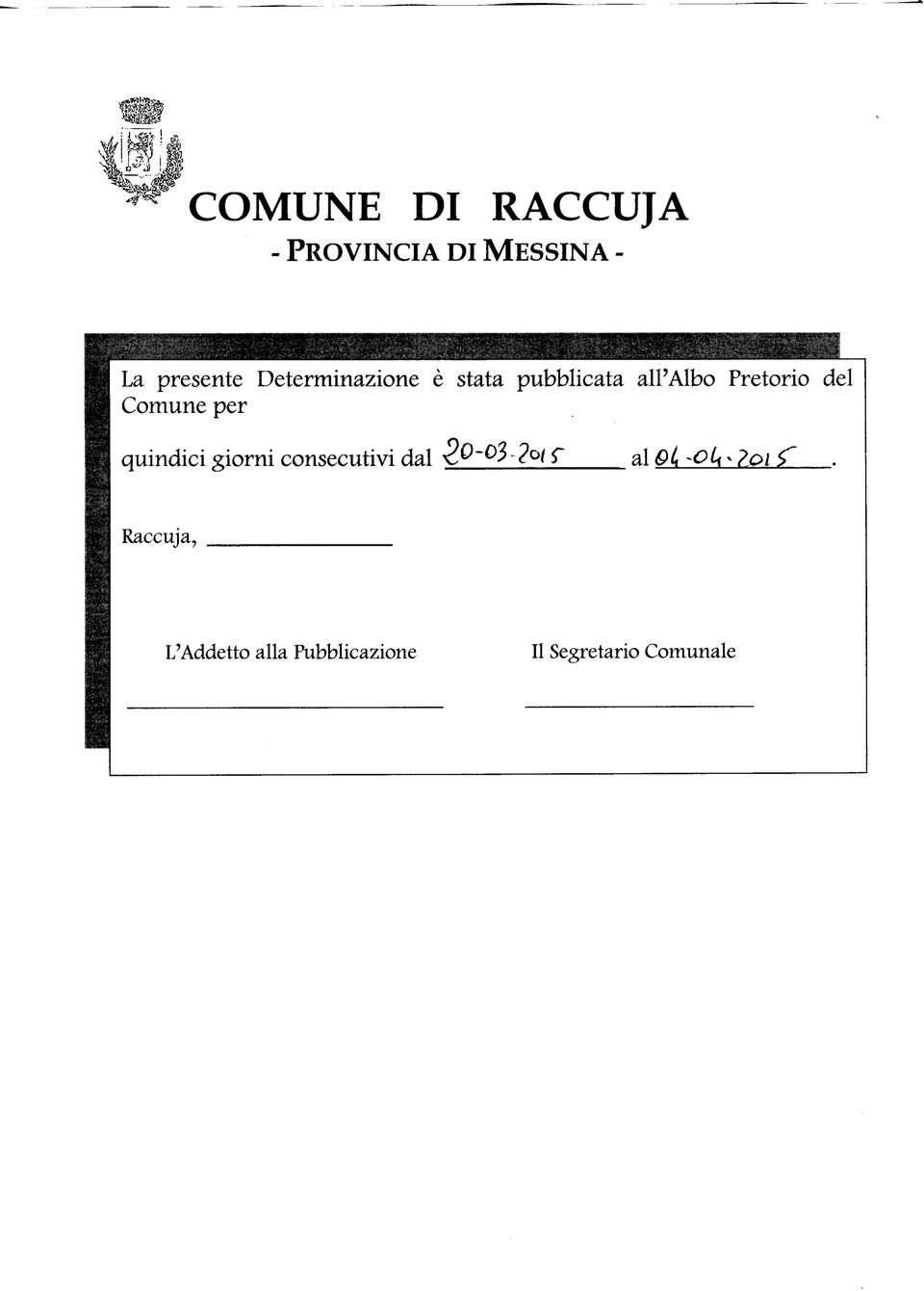 Comune per quindici giorni consecutivi dal L