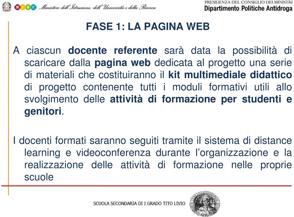 allo svolgimento delle attività di formazione per studenti e genitori.